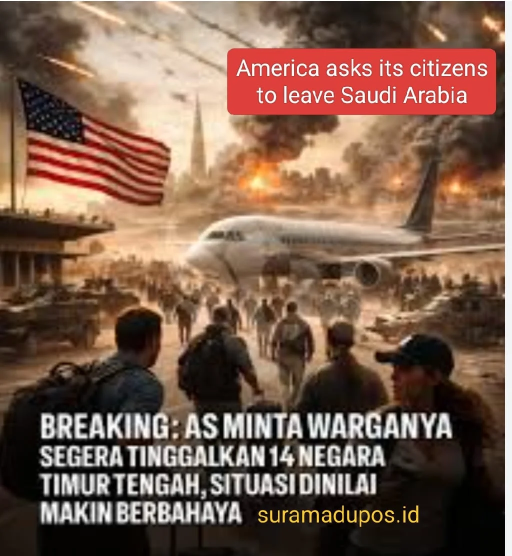 AMERIKA SERIKAT PERINTAHKAN WARGA DAN DIPLOMATNYA KELUAR DARI ARAB SAUDI