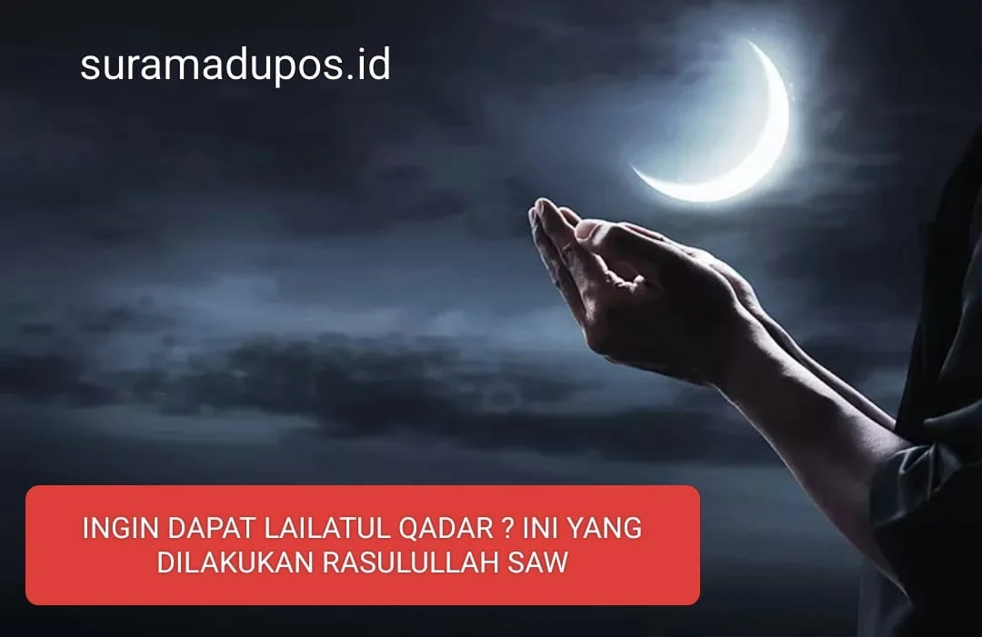 ingin dapat lailatul qadar, ini yang dilakukan rasulullah saw