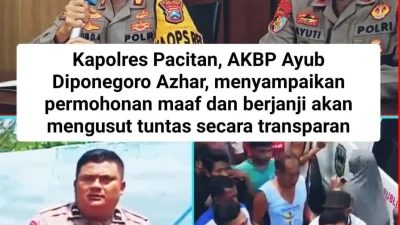 AKBP AYUB DIPONEGORO ( KAPOLRES PACITAN ) : SAYA MINTA MAAF DAN USUT TUNTAS SECARA TRANSPARAN.