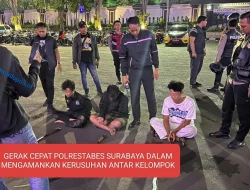 GERAK CEPAT POLRESTABES SURABAYA,MENGAMANKAN KERUSUHAN ANTAR KELOMPOK