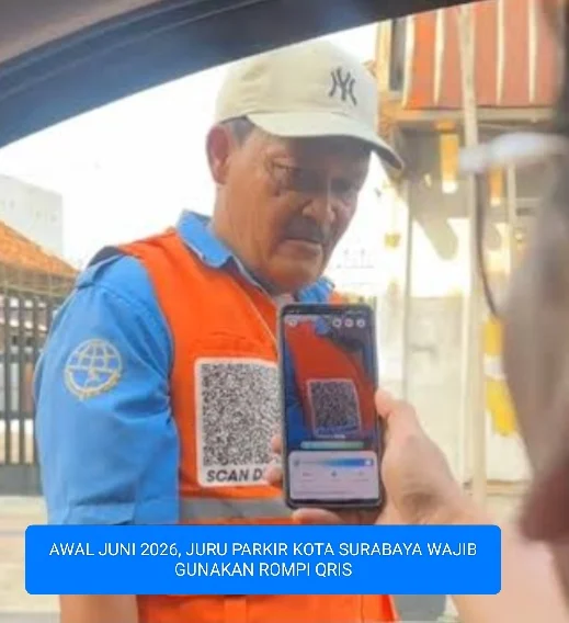 AWAL JUNI 2026 JURU PARKIR SELURUH KOTA SURABAYA WAJIB GUNAKAN ROMPI QRIS