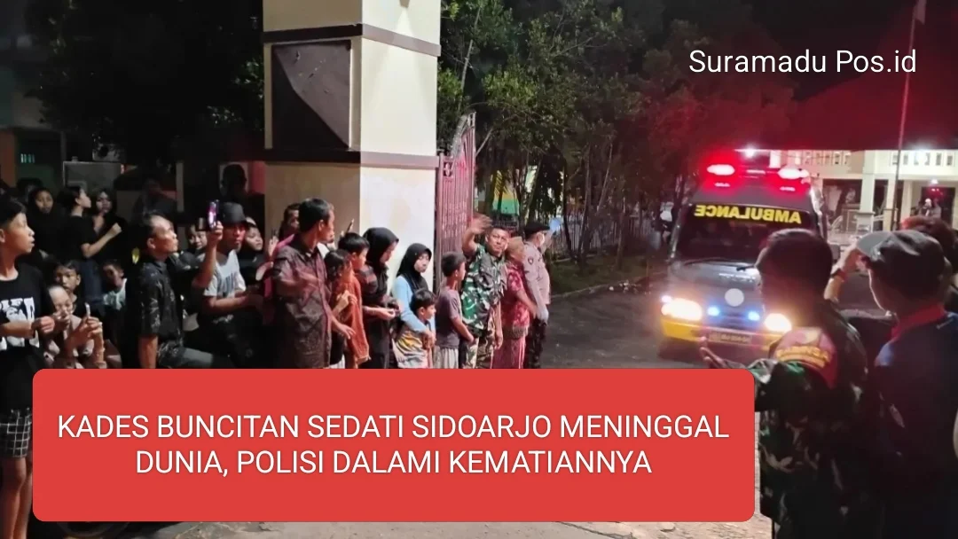 KADES BUNCITAN SEDATI SIDOARJO MENINGGAL DUNIA, POLISI DALAMI KEMATIANNYA