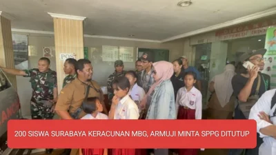 200 SISWA SURABAYA KERACUNAN MAKANAN MBG, ARMUJI MINTA SPPG DI TUTUP