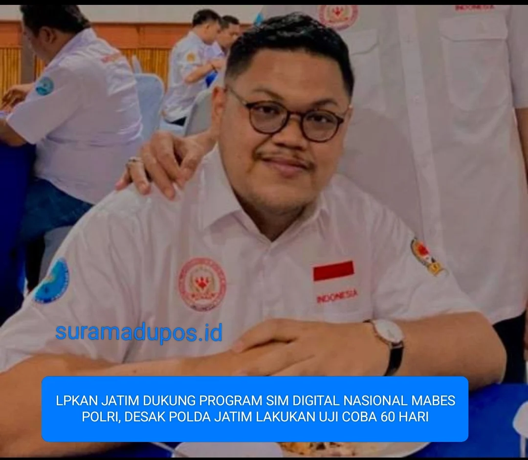 LPKAN Jatim Dukung Program SIM Digital Nasional Mabes Polri, Desak Polda Jatim Lakukan Uji Coba 60 Hari Agar Masyarakat Jatim Tidak Dirugikan