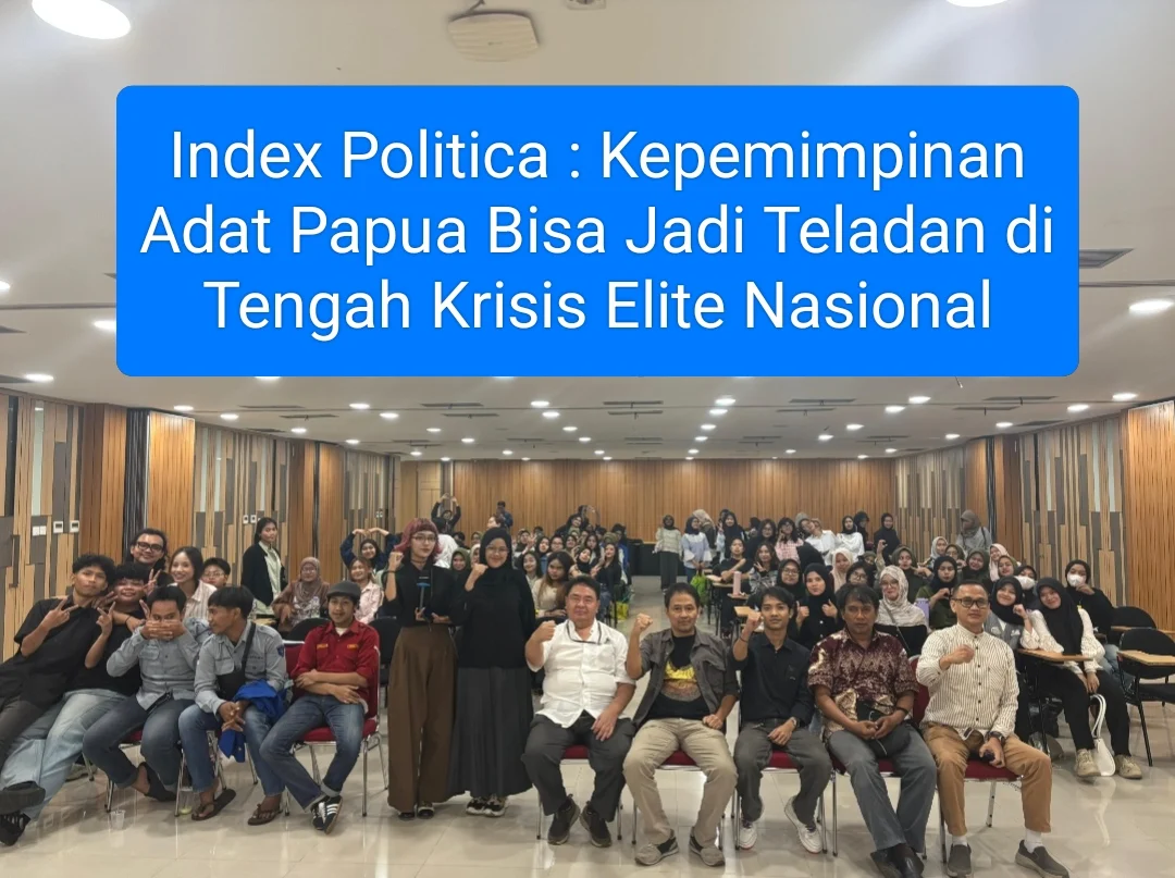 IndexPolitica: Kepemimpinan Adat Papua Bisa Jadi Teladan di Tengah Krisis Elite Nasional