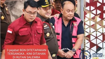 MANTAN KETUA BGN DADANG IDAYANA DAN 2 PEJABAT BGN DITETAPKAN TERSANGKA KORUPSI TATA KELOLA MBG DAN DITAHAN DI RUTAN SALEMBA