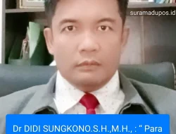 Dr DIDI SUNGKONO.S.H.,M.H., : “ Para Pelaku Koruptor MBG Layak Dihukum MATI Miinimal 20 Tahun Hotel Prodeo “.