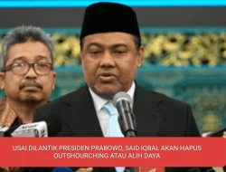 USAI DILANTIK PRESIDEN PRABOWO, SAID IQBAL AKAN HAPUS OUTSOURCHING ATAU ALIH DAYA