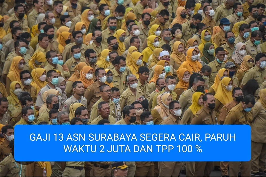 gaji 13 asn segera cair, paruh waktu cair 2 juta tpp 100 %