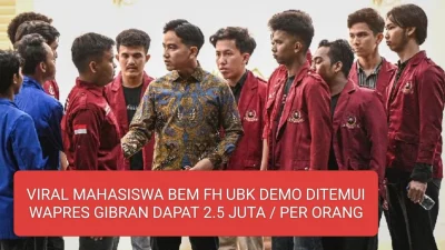VIRAL MAHASISWA BEM FH UBK DEMO DITEMUI WAPRES GIBRAN DAPAT UANG 2,5 JUTA/Per Orang