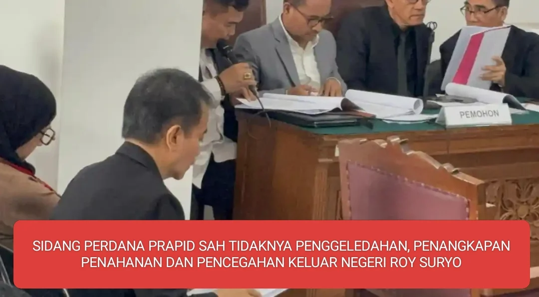 SIDANG PERDANA PRAPERADILAN SAH TIDAKNYA PENGGELEDAHAN,PENANGKAPAN,PENAHANAN DAN PENCEGAHAN KELUAR NEGERI ROY SURYO
