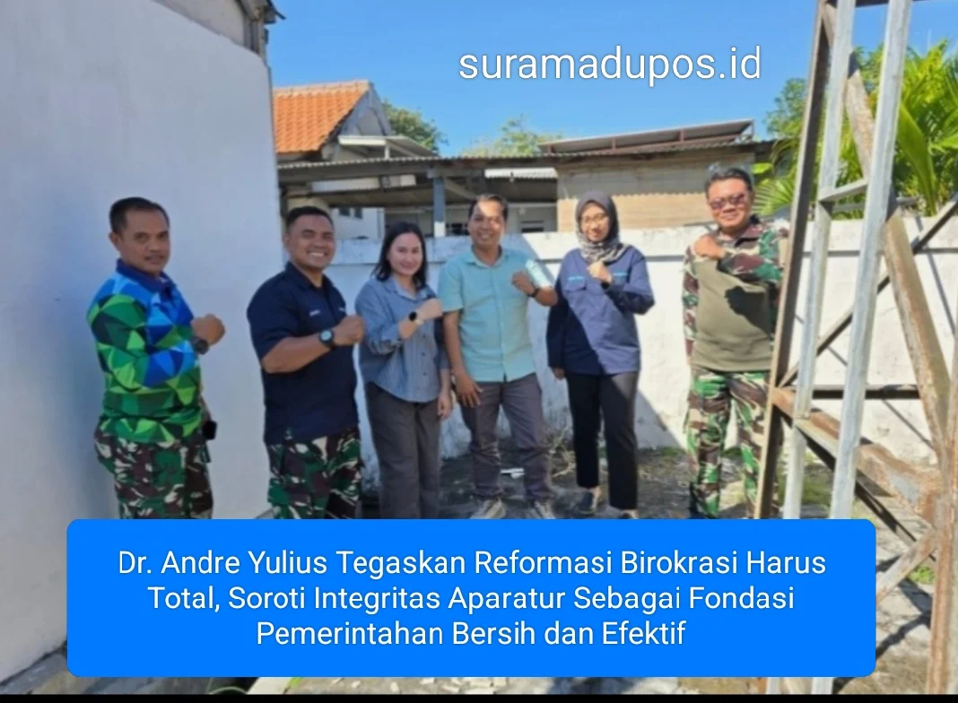 Dr. Andre Yulius Tegaskan Reformasi Birokrasi Harus Total, Soroti Integritas Aparatur Sebagai Fondasi Pemerintahan Bersih dan Efektif