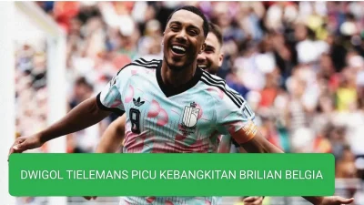 Dwigol Tielemans Picu Kebangkitan Brilian Belgia