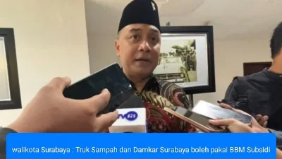 WALI KOTA ERI CAHYADI USULKAN TRUK SAMPAH DAN DAMKAR SURABAYA BOLEH PAKAI BBM BERSUBSIDI, INI ALASANNYA