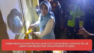 WABUP SIDOARJO MIMIK IDAYANA AKAN USUT TUNTAS SEWA LAHAN EKS TOL HK JABON YANG MELIBATKAN OKNUM PEMERINTAH DESA