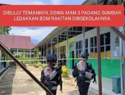 DI BULLY TEMANNYA SISWA MAN 3 PADANG SUMBAR LEDAKKAM BOM RAKITAN DI SEKOLAHNYA