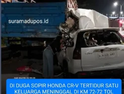 DI DUGA SOPIR HONDA CR-V TERTIDUR SATU KELUARGA MENINGGAL DI KM 72-72 TOL SINGOSARI SURABAYA