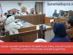 KUASA HUKUM SERAHKAN KESIMPULAN AWAL DALAM GUGATAN CITIZEN LAWSUIT BENCANA BANJIR SUMATERA