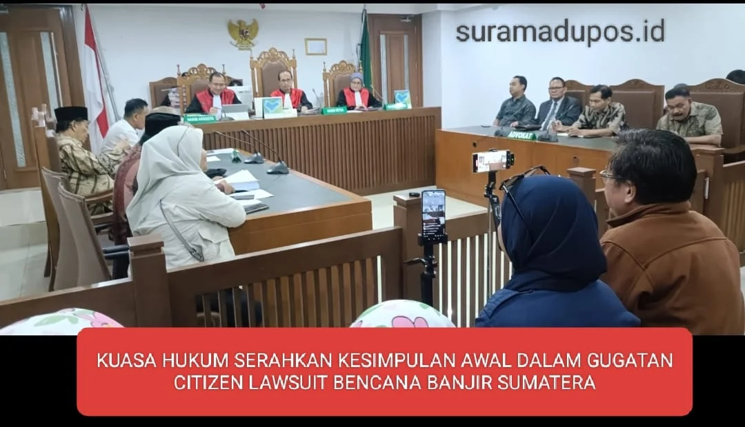 KUASA HUKUM SERAHKAN KESIMPULAN AWAL DALAM GUGATAN CITIZEN LAWSUIT BENCANA BANJIR SUMATERA