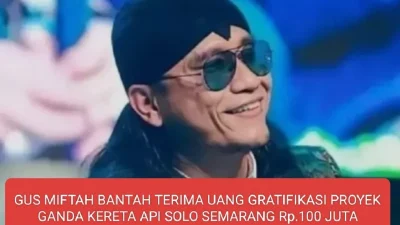 Gus Miftah Bantah Terima Uang Gratifikasi Proyek Ganda Kereta Api Solo Semarang Rp. 100 Juta