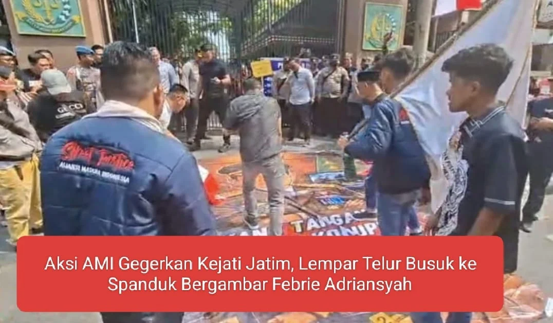 Aksi AMI Gegerkan Kejati Jatim, Lempar Telur Busuk ke Spanduk Bergambar Febrie Adriansyah