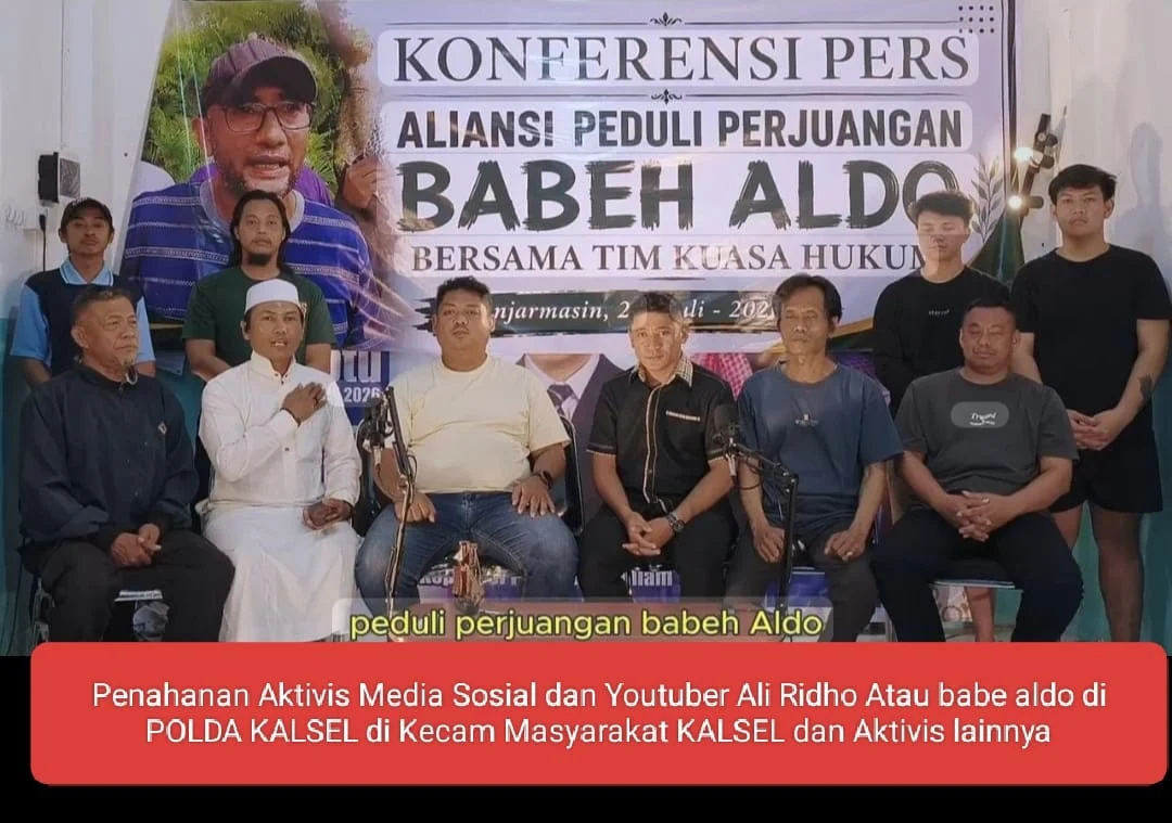 Penahanan Aktivis Media Sosial dan Youtuber Ali Ridho Atau babe aldo di POLDA KALSEL di Kecam Masyarakat KALSEL dan Aktivis lainnya