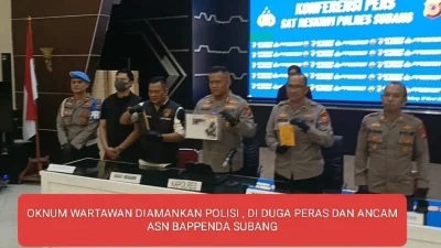 OKNUM WARTAWAN DIAMANKAN POLISI, DI DUGA PERAS DAN ANCAM ASN BAPPENDA SUBANG