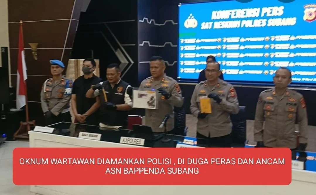 OKNUM WARTAWAN DIAMANKAN POLISI, DI DUGA PERAS DAN ANCAM ASN BAPPENDA SUBANG