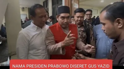 NAMA PRESIDEN PRABOWO DISERET GUS YAZID DALAM DUGAAN KORUPSI 20 MILLIAR