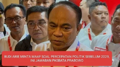 BUDI ARIE MINTA MAAF SOAL PERCEPATAN POLITIK SEBELUM 2029, INI JAWABAN PASBATA PRABOWO