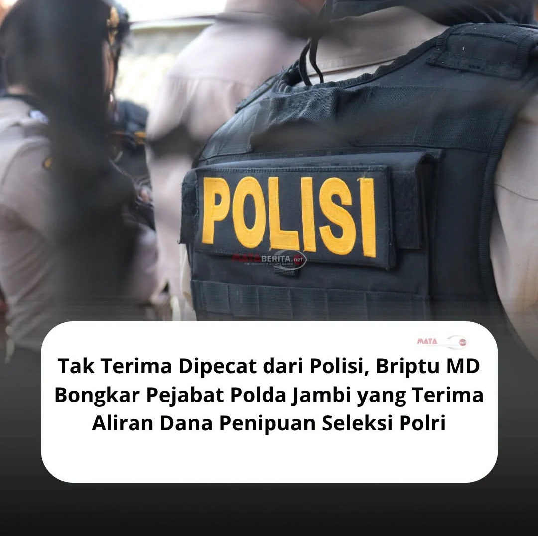 VIRAL! TERBONGKAR DUGAAN ALIRAN DANA HAMPIR RP28 MILIAR DALAM KASUS SELEKSI BINTARA POLRI JAMBI ,BRIPTU MD SEBUT ADA UANG MENGALIR KE SEJUMLAH ANGGOTA POLRI.