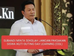 SUBANDI MINTA SEKOLAH JANGAN PAKSAKAN SISWA IKUTI OUTING DAY LEARNING (ODL)