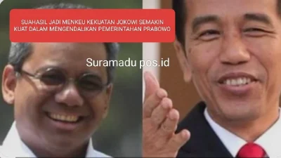 SUAHASIL JADI MENKEU KEKUATAN JOKOWI SEMAKIN KUAT DALAM MENGENDALIKAN PEMERINTAHAN PRABOWO
