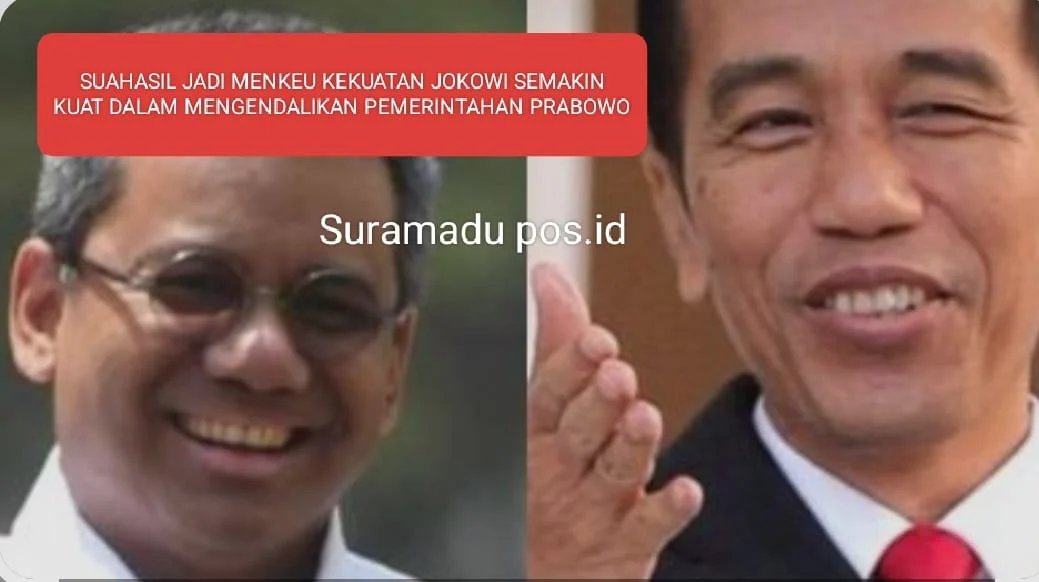 SUAHASIL JADI MENKEU KEKUATAN JOKOWI SEMAKIN KUAT DALAM MENGENDALIKAN PEMERINTAHAN PRABOWO