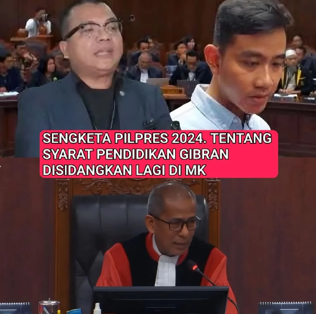 SENGKETA PILPRES 2024 TENTANG SYARAT PENDIDIKAN GIBRAN DISIDANGKAN LAGI DI MK